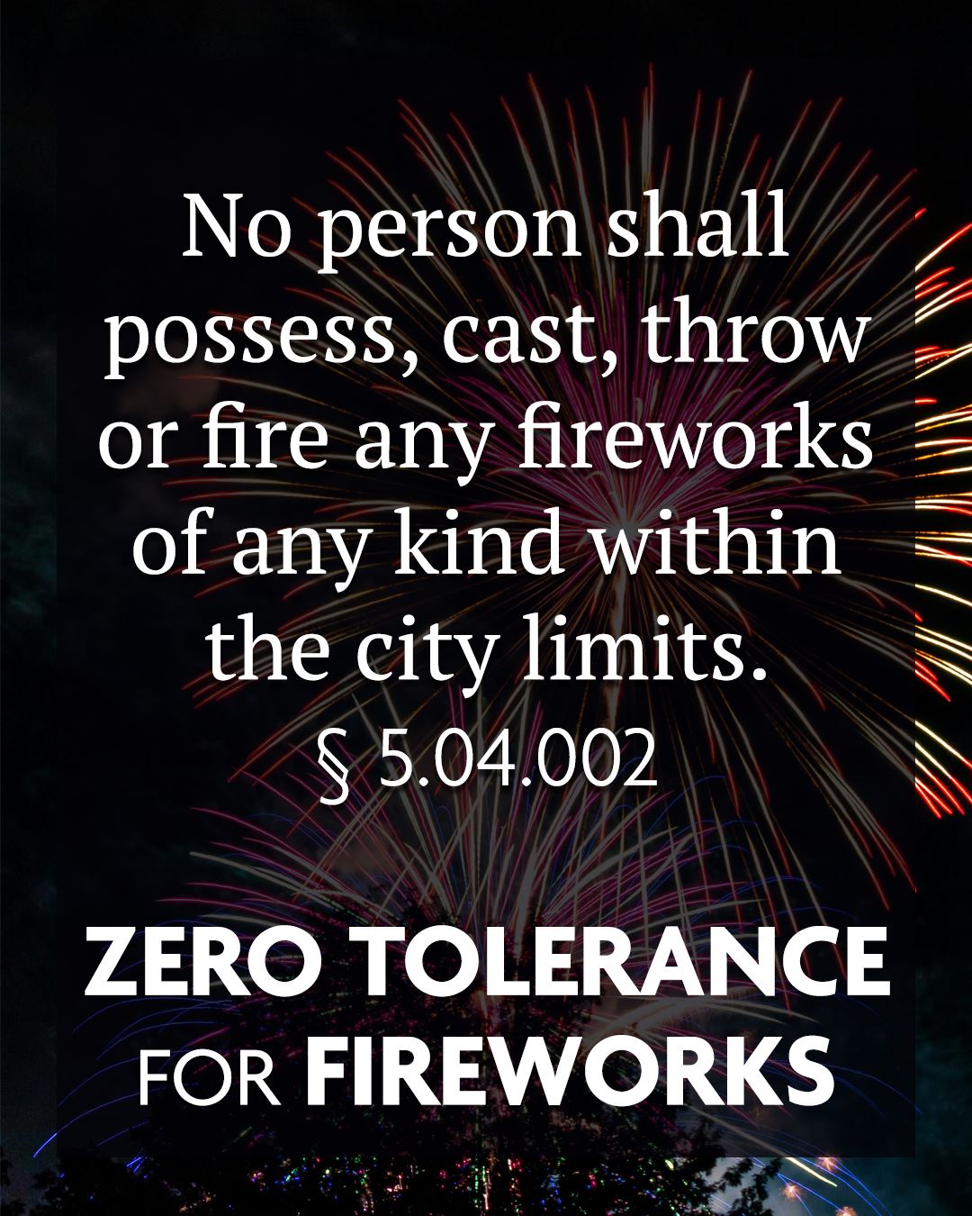 No person shall possess, cast, throw or fire any fireworks of any kind within the city limits.