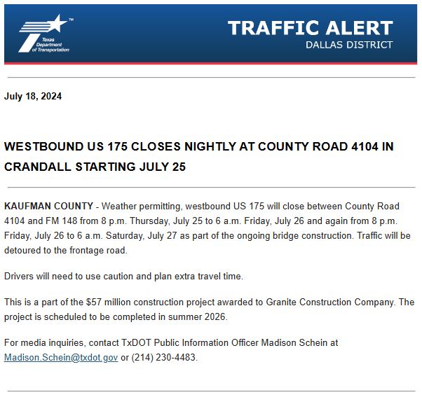 US 175 will be closed at county road 4104 in Crandall, starting JULY 25